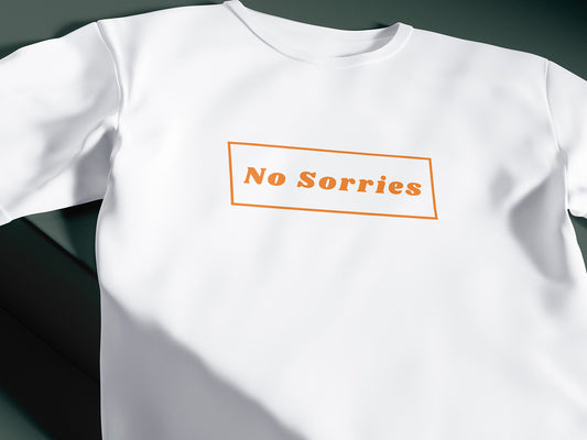 No Sorries T-Shirt
